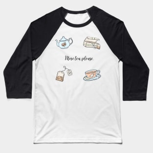 "More tea, please." Sticker Sheet (5pcs) Baseball T-Shirt